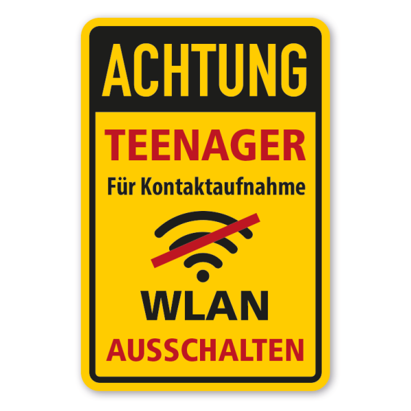 Warnschild Achtung Teenager - Für Kontaktaufnahme WLAN ausschalten