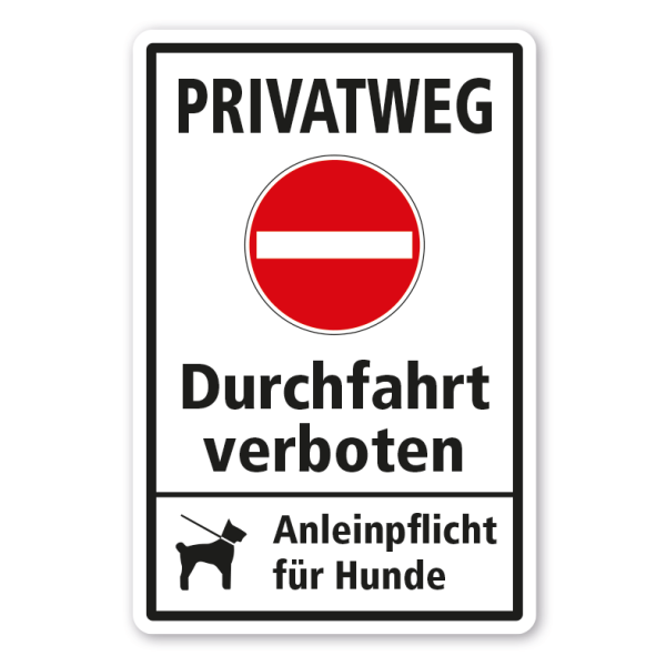 Verkehrsschild Privatweg - Durchfahrt verboten - Anleinpflicht für Hunde