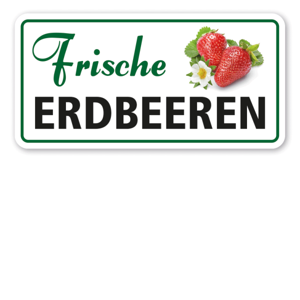 Verkaufsschild Frische Erdbeeren