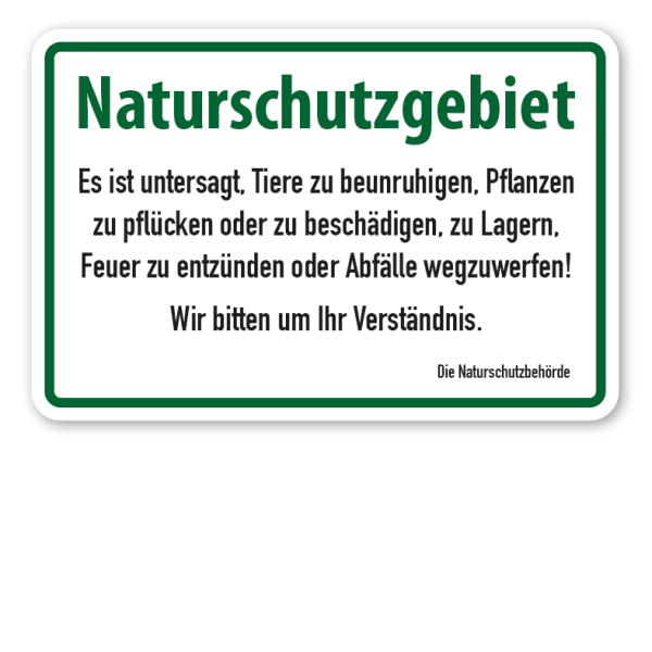 Schild Naturschutzgebiet - Es ist untersagt, Tiere zu beunruhigen, Pflanzen zu pflücken oder zu beschädigen, zu Lagern, Feuer zu entzünden oder Abfälle wegzuwerfen