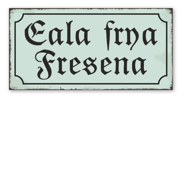 Retro Schild Eala frya Fresena - Friesischer Wahlspruch