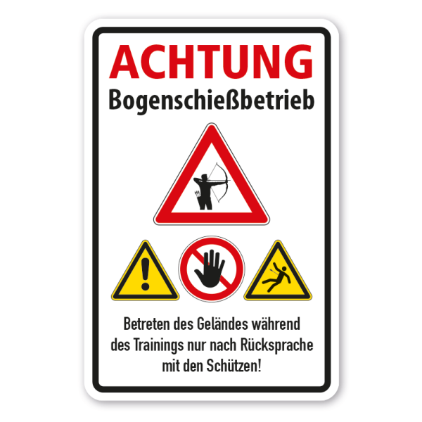 Verkehrsschild Achtung Bogenschießbetrieb - Betreten des Geländes während des Trainings nur nach Rücksprache mit den Schützen