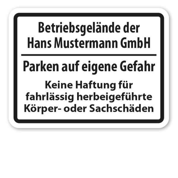 Zusatzzeichen Betriebsgelände - Ihr Name - Parken auf eigene Gefahr - Keine Haftung für fahrlässig herbeigeführte Körper- oder Sachschäden - Verkehrsschild VZ-82