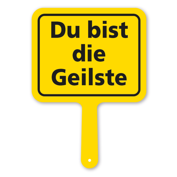 Originelles Formschild – Du bist die Geilste – Textschild