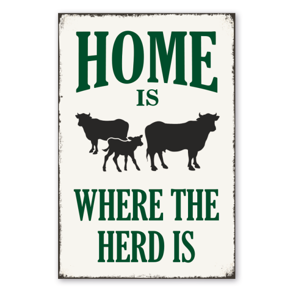 Retro Schild Home is where the herd is - Rinder