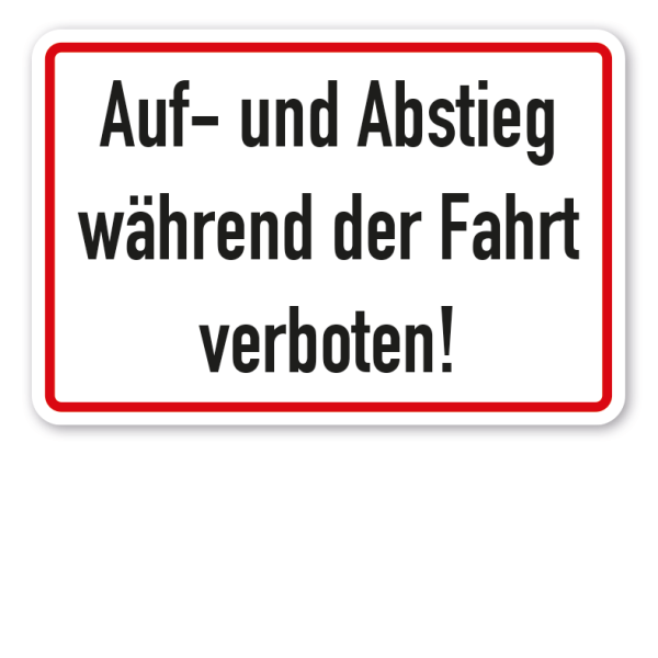 Schild Auf- und Abstieg während der Fahrt verboten