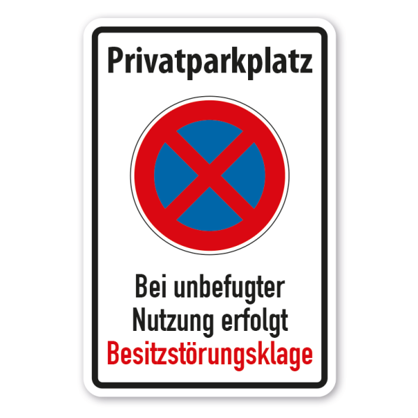 Parkplatzschild Privatparkplatz - Bei unbefugter Nutzung erfolgt Besitzstörungsklage