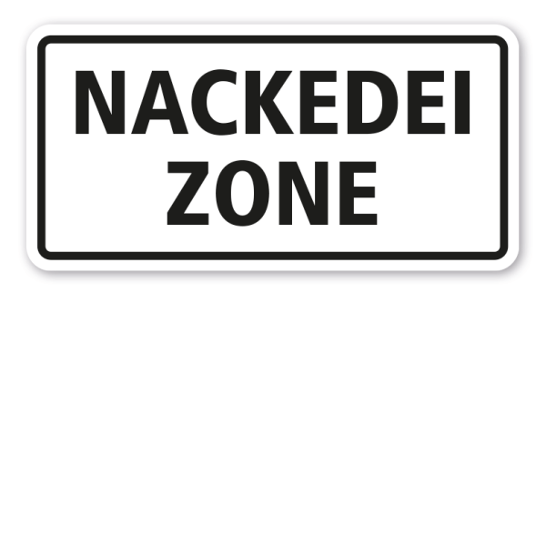 Hinweisschild Nackedei Zone