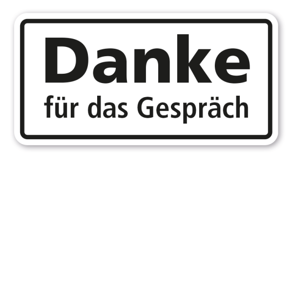 Hinweisschild Danke für das Gespräch