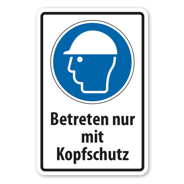 Schild Betreten nur mit Kopfschutz