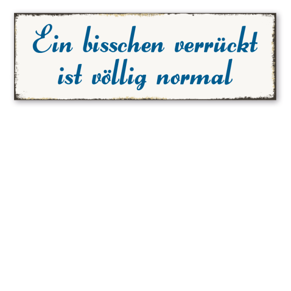 Retroschild Ein bisschen verrückt ist völlig normal