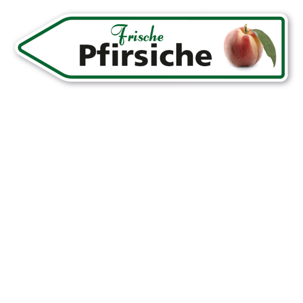 Pfeilschild / Verkaufsschild Frische Pfirsiche - Hofschild