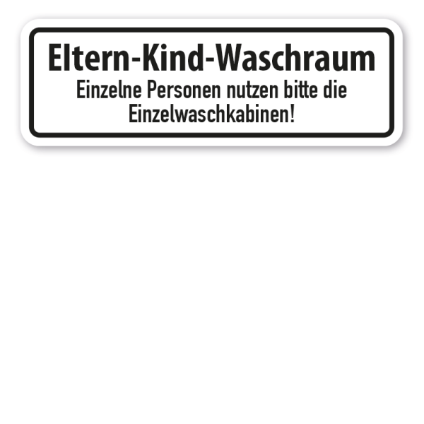 Schild Eltern-Kind-Waschraum – Einzelne Personen nutzen bitte die Einzelwaschkabinen