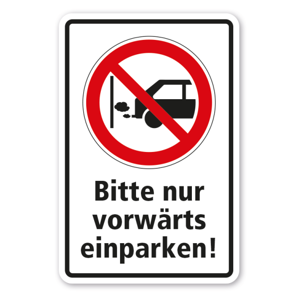 Hinweisschild Bitte nur vorwärts einparken