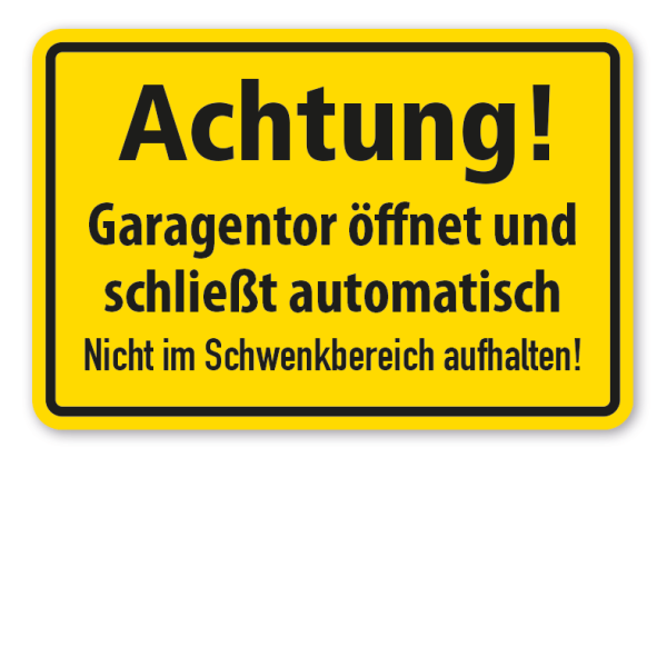 Schild Achtung - Garagentor öffnet und schließt automatisch - Nicht im Schwenkbereich aufhalten