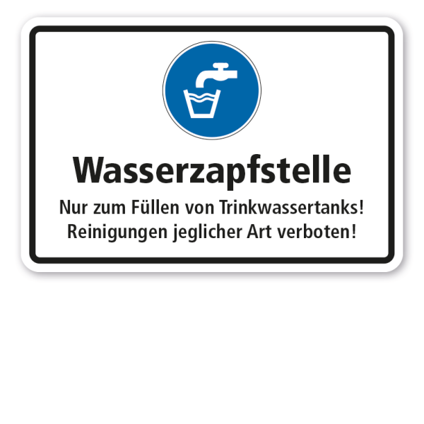 Schild Wasserzapfstelle - Nur zum Füllen von Trinkwassertanks - Reinigungen jeglicher Art verboten