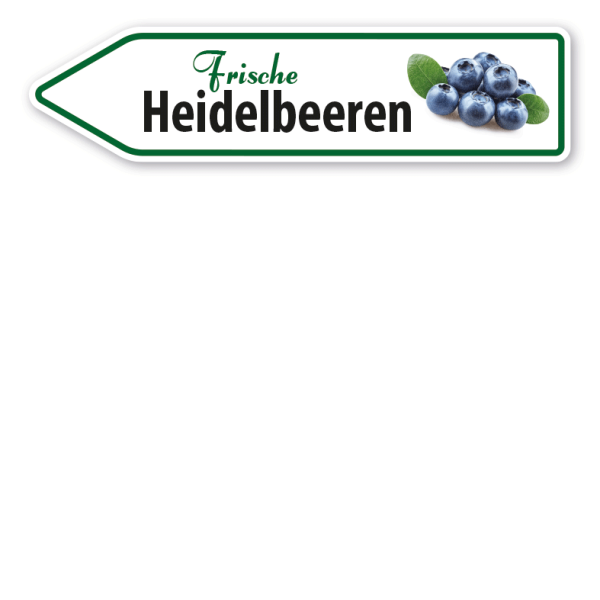 Pfeilschild / Verkaufsschild Frische Heidelbeeren - Hofschild