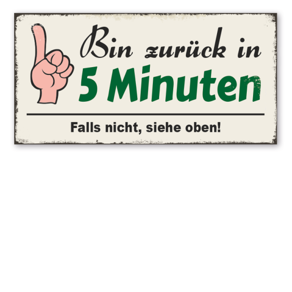 Retro Schild Bin zurück in 5 Minuten - Falls nicht, siehe oben