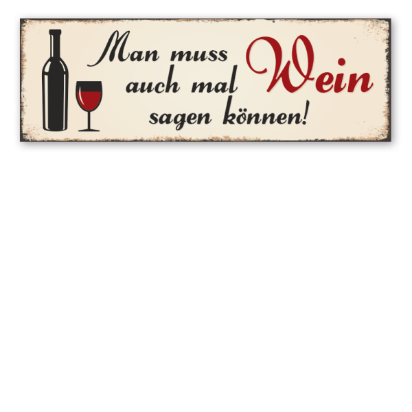 Retroschild Man muss auch mal Wein sagen können