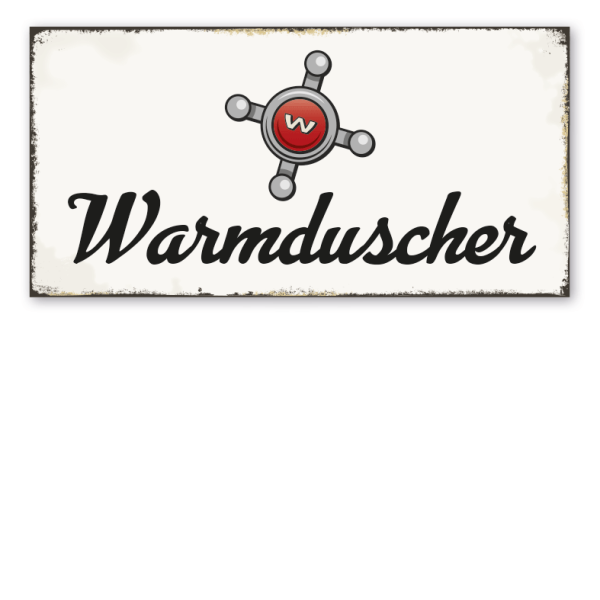 Retro Schild Warmduscher