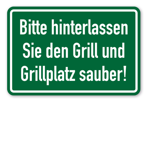 Schild Bitte hinterlassen Sie den Grill und Grillplatz sauber