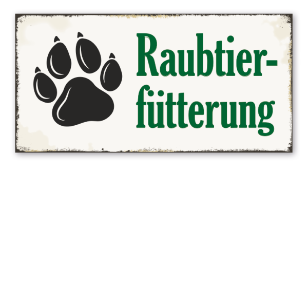 Retro Schild Raubtierfütterung - mit Hundepfote