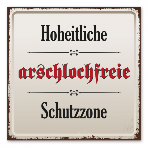 Retroschild / Vintage-Schild Hoheitliche arschlochfreie Schutzzone