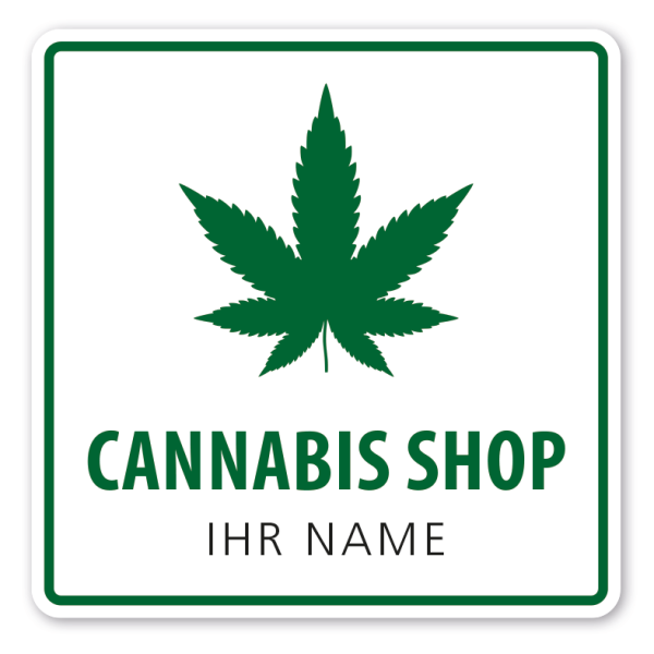 Hinweisschild Cannabis Shop - mit Ihrem Namen